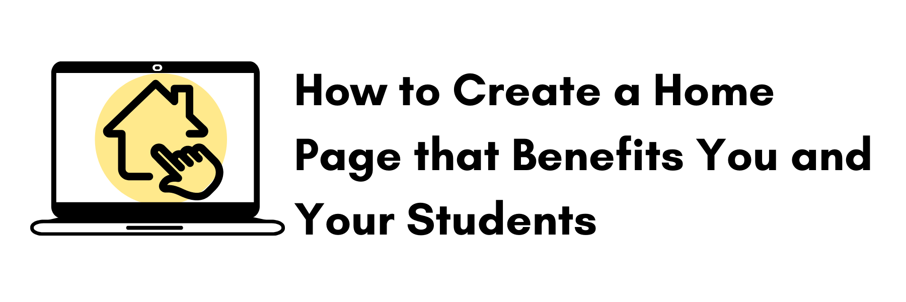 如何创建一个有利于你和你的学生的主页